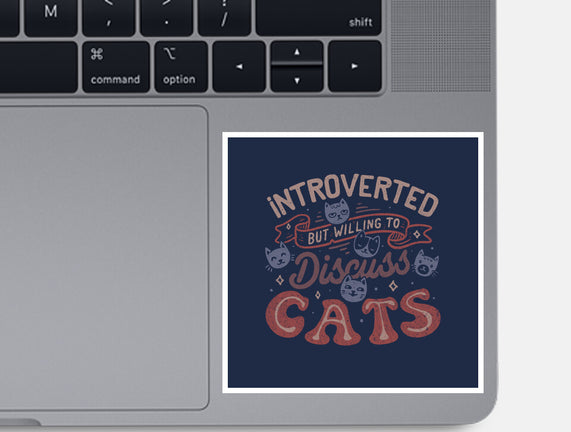 But Willing To Discuss Cats