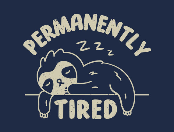 Permanently Tired