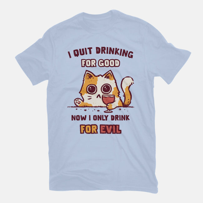 I Quit Drinking For Good-Womens-Fitted-Tee-kg07