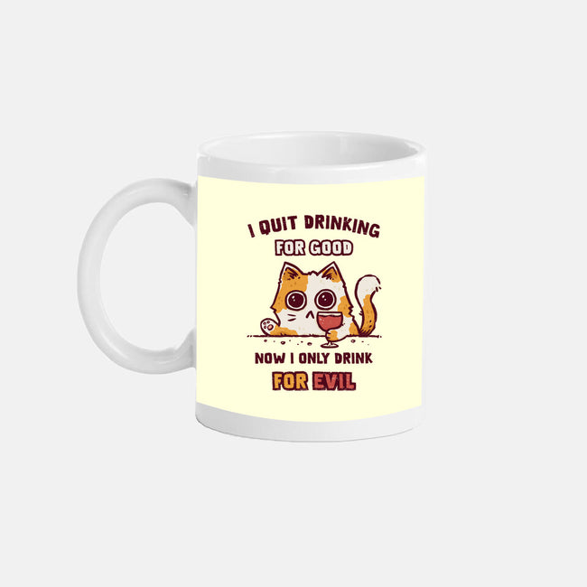 I Quit Drinking For Good-None-Mug-Drinkware-kg07