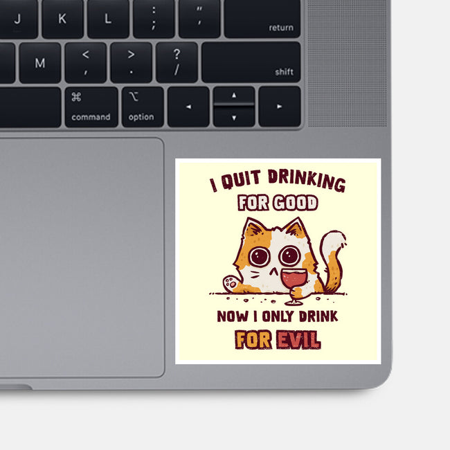 I Quit Drinking For Good-None-Glossy-Sticker-kg07