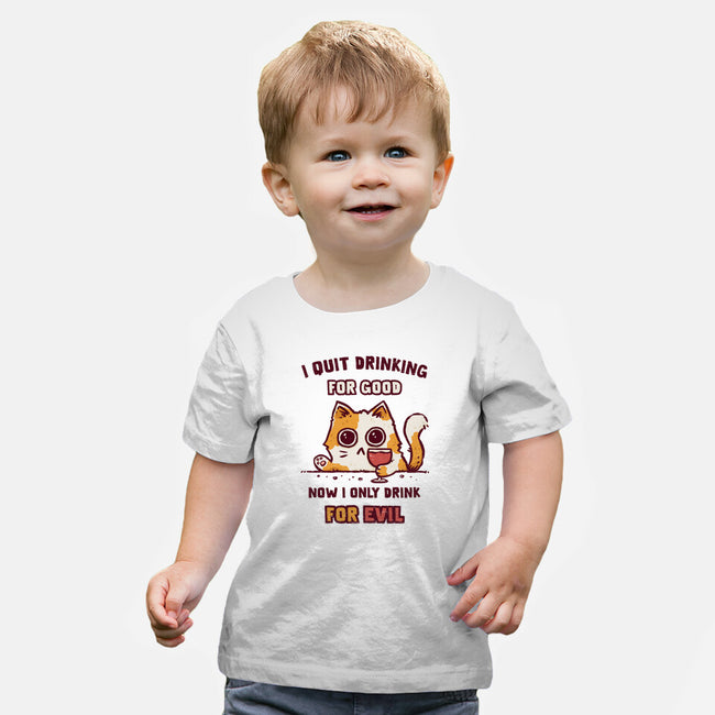 I Quit Drinking For Good-Baby-Basic-Tee-kg07