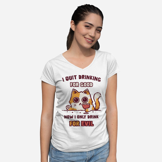 I Quit Drinking For Good-Womens-V-Neck-Tee-kg07