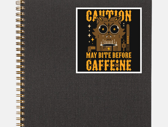 May Bite Before Caffeine