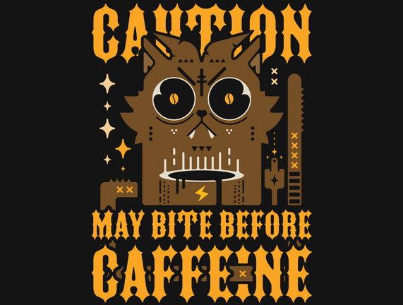 May Bite Before Caffeine