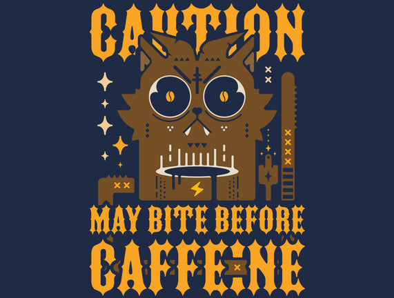 May Bite Before Caffeine