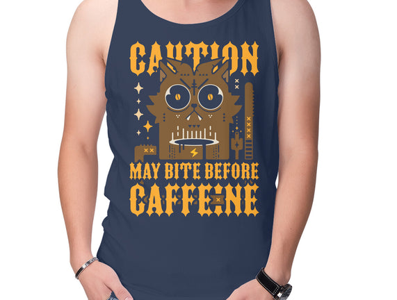 May Bite Before Caffeine
