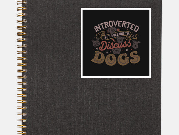 Introverted But Willing To Discuss Dogs