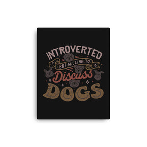 Introverted But Willing To Discuss Dogs