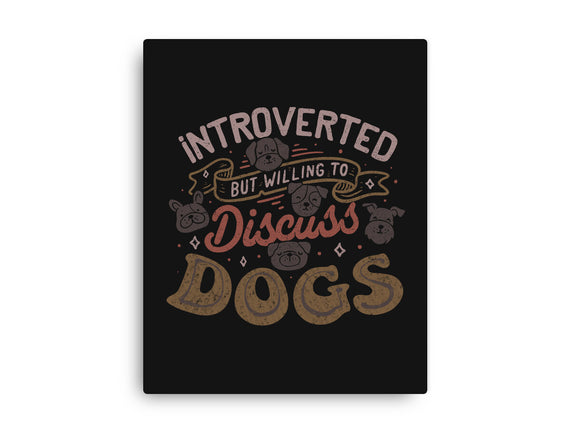 Introverted But Willing To Discuss Dogs