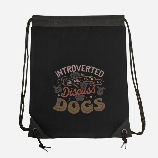 Introverted But Willing To Discuss Dogs-None-Drawstring-Bag-tobefonseca