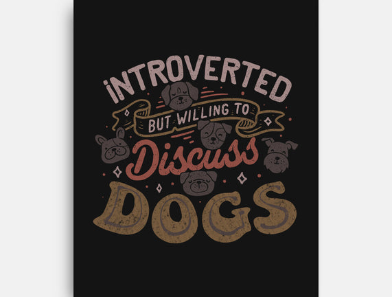 Introverted But Willing To Discuss Dogs