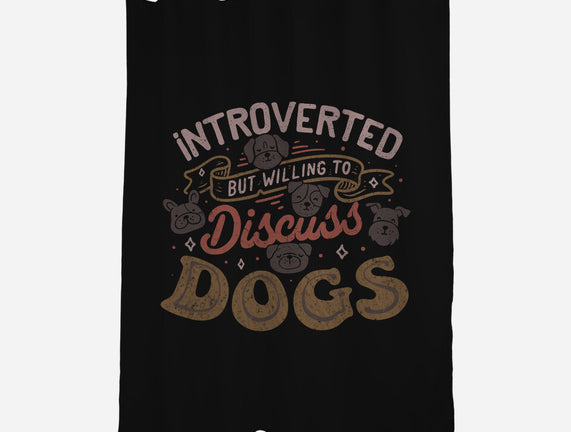 Introverted But Willing To Discuss Dogs
