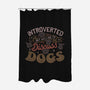 Introverted But Willing To Discuss Dogs-None-Polyester-Shower Curtain-tobefonseca