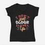 I Don’t Get Older-Womens-V-Neck-Tee-tobefonseca