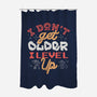 I Don’t Get Older-None-Polyester-Shower Curtain-tobefonseca