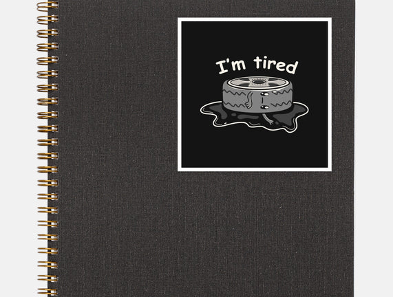 I'm Tired