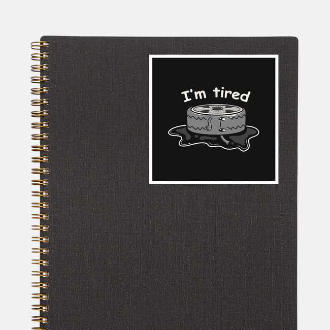 I'm Tired-None-Glossy-Sticker-tobefonseca