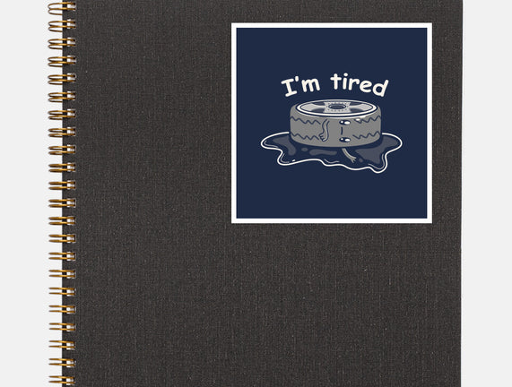 I'm Tired
