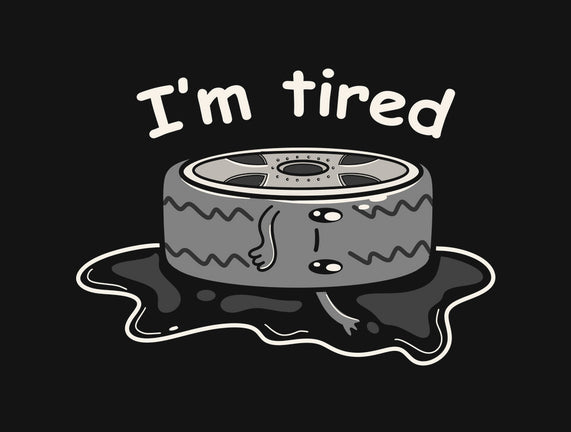 I'm Tired