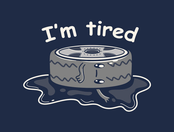 I'm Tired