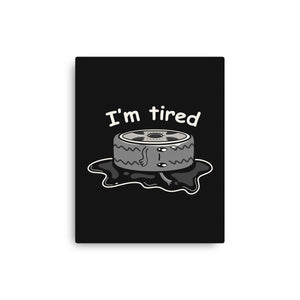 I'm Tired