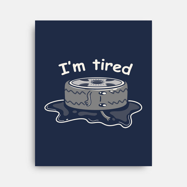 I'm Tired-None-Stretched-Canvas-tobefonseca