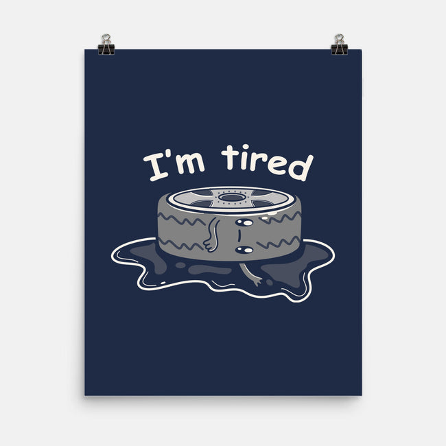 I'm Tired-None-Matte-Poster-tobefonseca