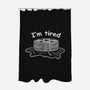 I'm Tired-None-Polyester-Shower Curtain-tobefonseca