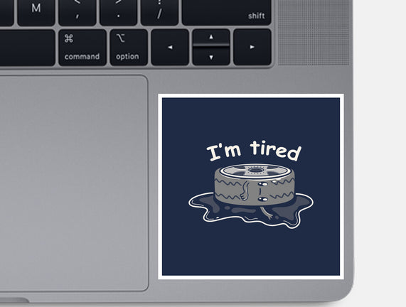 I'm Tired