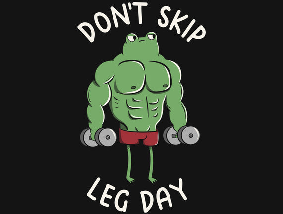 Don't Skip Leg Day