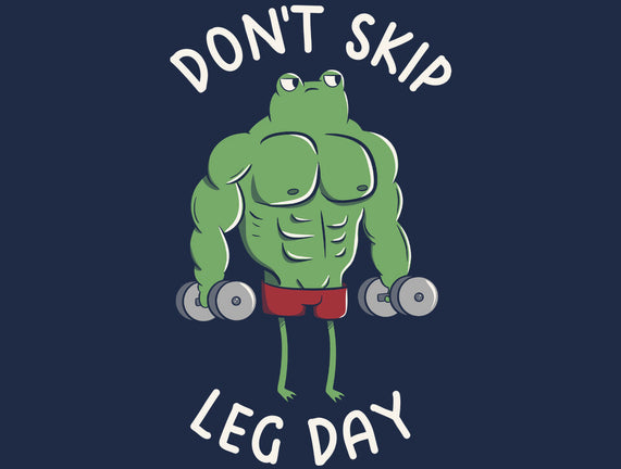 Don't Skip Leg Day
