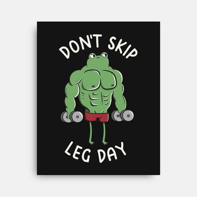 Don't Skip Leg Day-None-Stretched-Canvas-tobefonseca