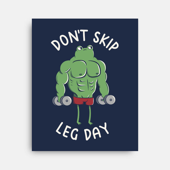 Don't Skip Leg Day-None-Stretched-Canvas-tobefonseca