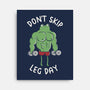 Don't Skip Leg Day-None-Stretched-Canvas-tobefonseca