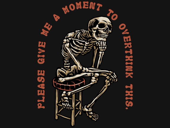 A Moment To Overthink