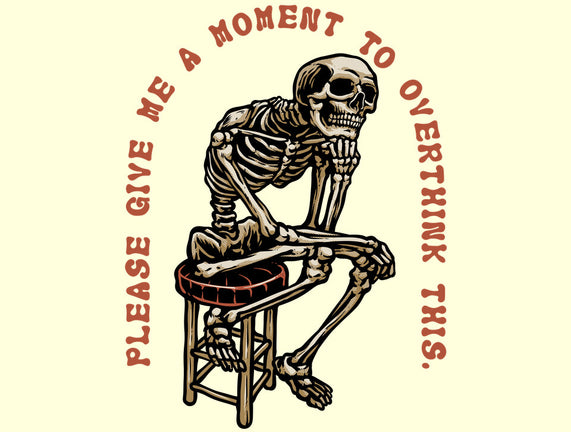A Moment To Overthink