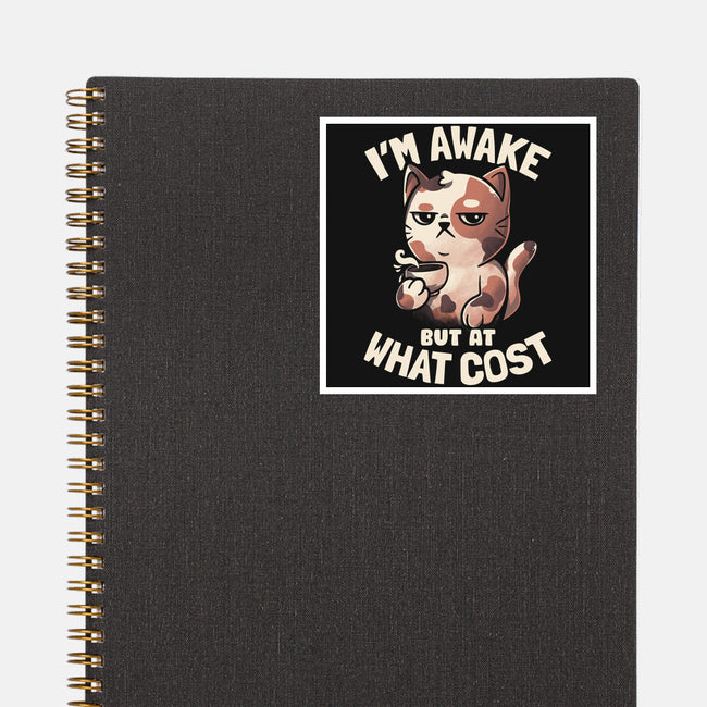 I'm Awake But At What Cost-None-Glossy-Sticker-eduely