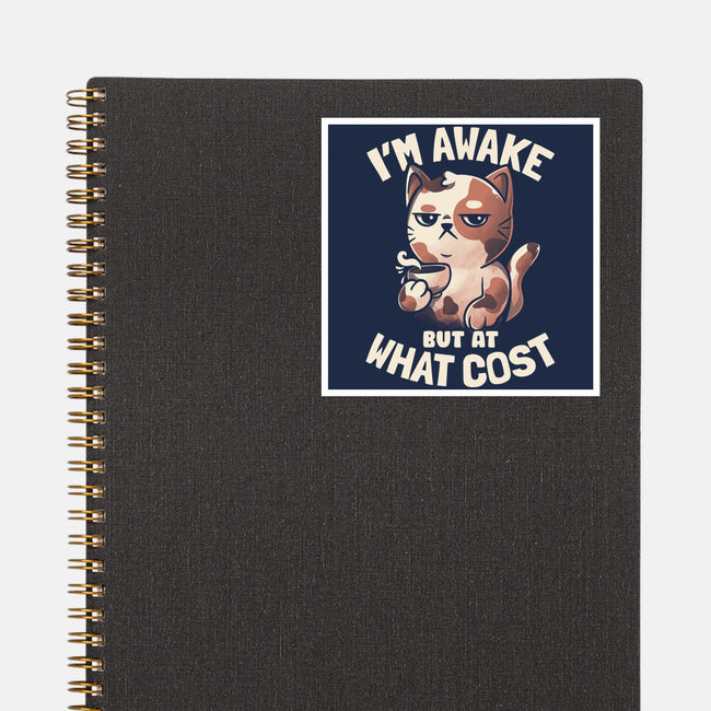 I'm Awake But At What Cost-None-Glossy-Sticker-eduely