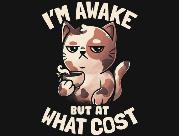 I'm Awake But At What Cost