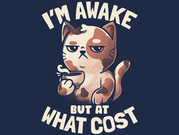 I'm Awake But At What Cost