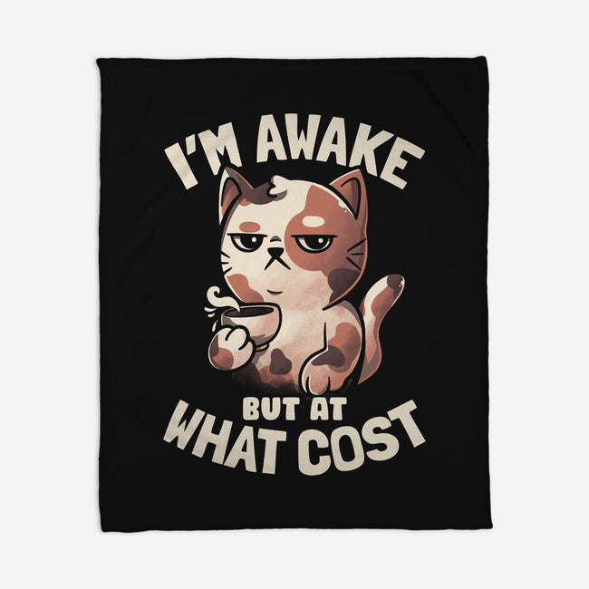 I'm Awake But At What Cost-None-Fleece-Blanket-eduely