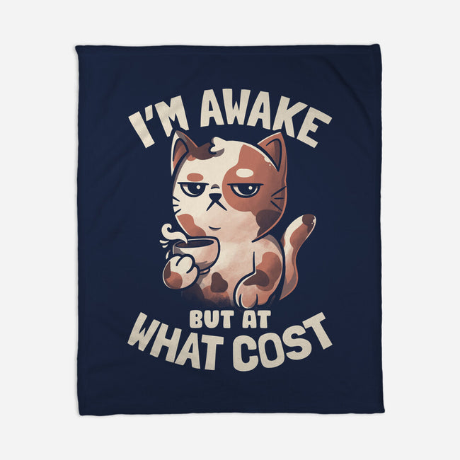I'm Awake But At What Cost-None-Fleece-Blanket-eduely