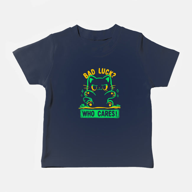 Bad Luck Who Cares-Baby-Basic-Tee-TechraNova