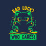 Bad Luck Who Cares-Mens-Premium-Tee-TechraNova