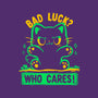 Bad Luck Who Cares-Womens-Basic-Tee-TechraNova
