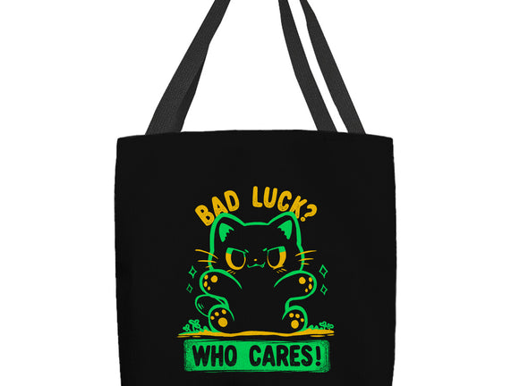Bad Luck Who Cares