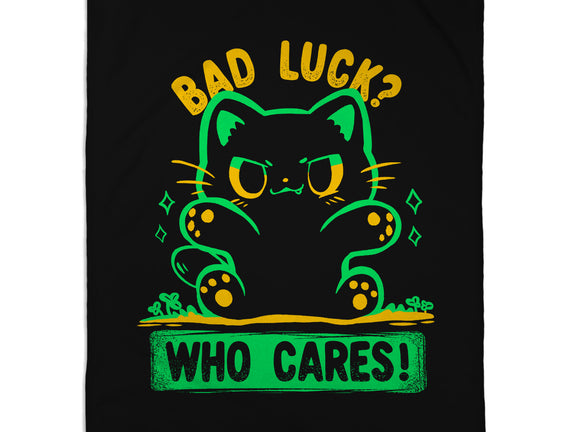 Bad Luck Who Cares