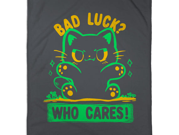 Bad Luck Who Cares