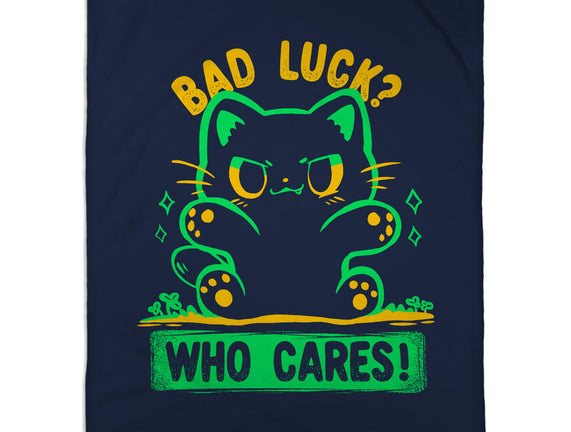 Bad Luck Who Cares